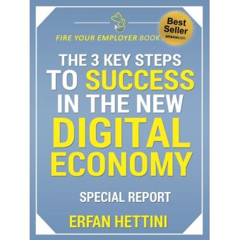 The 3 Key Steps to Success in the New Digital Economy Fire Your ...