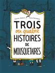 Trois ou quatre histoires de mousquetaires