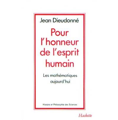 Pour l'honneur de l'esprit humain les mathématiques aujourd'hui