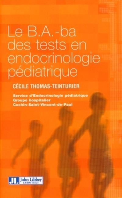 Le B.a.-ba Des Tests En Endocrinologie Pediatrique - Broché - THOMAS ...