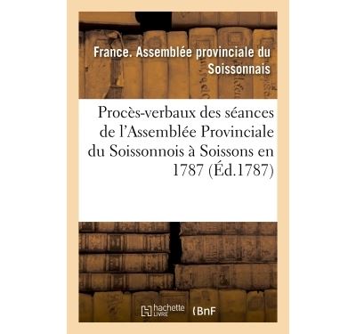 Proces-verbaux des seances de l'assemblee provinciale du soi