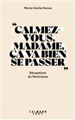 « Calmez-vous madame,  ça va bien se passer »