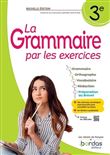 La Grammaire par les exercices - 3e - 2023 - Cahier - élève