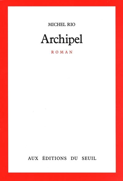 Archipel - Michel Rio - (donnée non spécifiée)