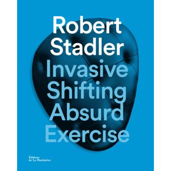 Robert Stadler. Invasive shifting absurd exercise - 1