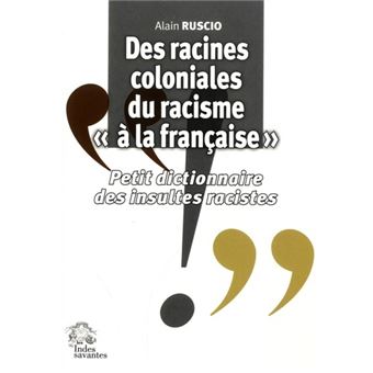 Des racines coloniales du racisme « à la française »