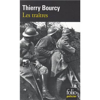 Les traîtres Une enquête de Célestin Louise, flic et soldat dans la ...
