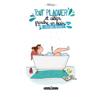 Tout plaquer et aller prendre un bain