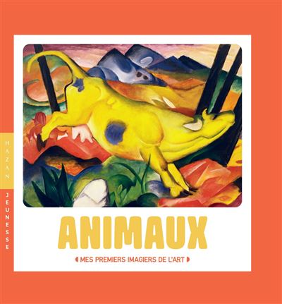 Les animaux - Mes premiers imagiers de l'art