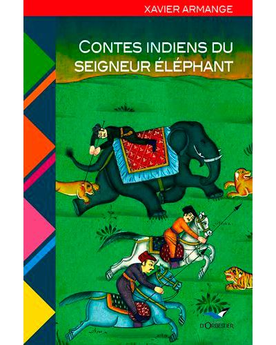 Contes Indiens Du Seigneur Éléphant - Xavier Armange - broché
