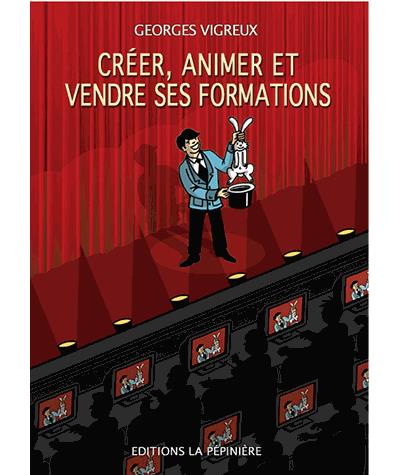 Créer, animer et vendre ses formations