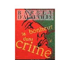 Le bonheur dans le crime n34 - broché - Jules Barbey d'Aurevilly,  Jacqueline Turgis - Achat Livre | fnac