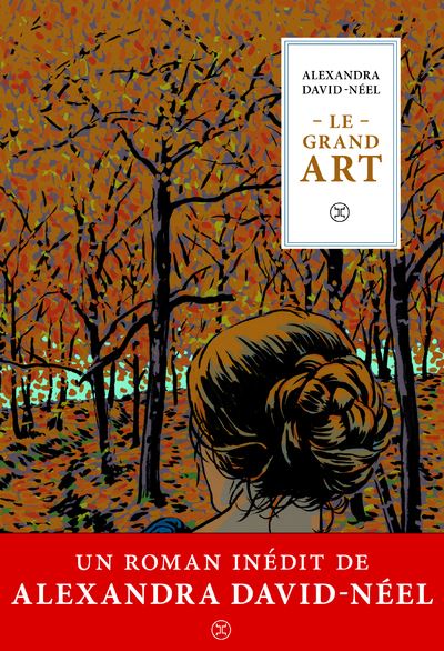 Le grand art - Alexandra David-Néel - broché