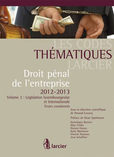 Code thématique Larcier - Droit pénal de l'entreprise, 2ème édition - Volume 2: Législation belge, -  Collectif - broché