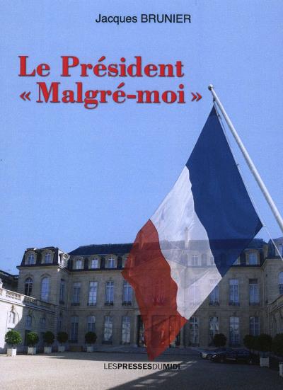 Le président « malgré-moi »