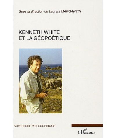 Kenneth White et la géopoétique