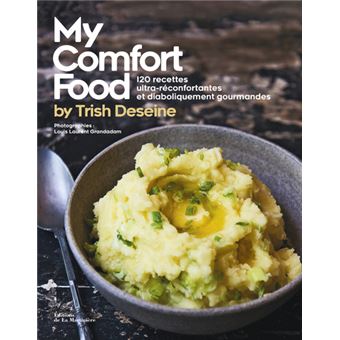 My Comfort food by Trish Deseine
