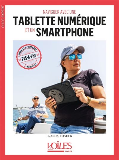 Naviguer avec une tablette numérique et un smartphone - Francis Fustier - broché