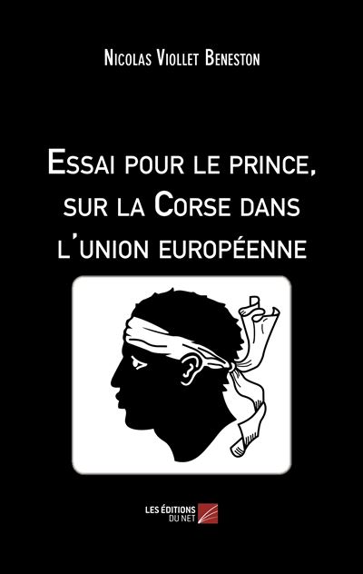 Essai pour le prince, sur la Corse dans l'Union européenne