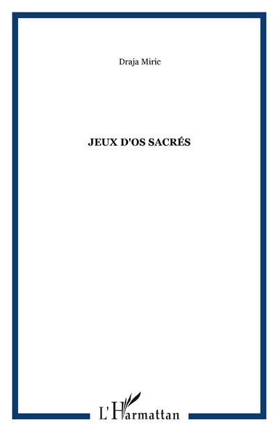 Jeux d'os sacrés - Draja Miric - broché
