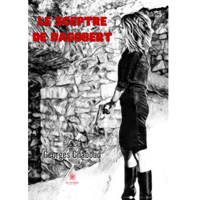 Le sceptre de Dagobert - Georges Chaboud - broché
