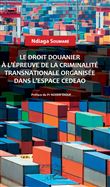 Le droit douanier à l'épreuve de la criminalité transnationale organisée dans l'espace CEDEAO