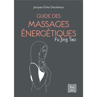 Guide des massages énergétiques - Fu Jing Tao