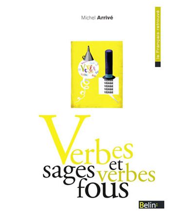 Verbes sages et verbes fous - Michel Arrivé - Poche
