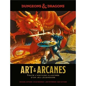 Donjons & Dragons : Art & Arcanes, toute l'histoire illustrée d'un jeu légendaire / Nouvelle édition