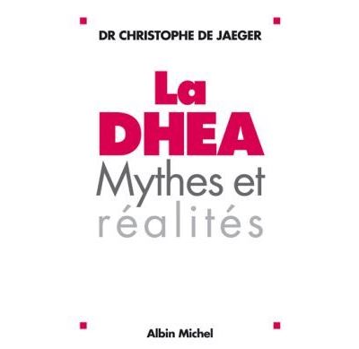 La DHEA - Dr. Christophe de Jaeger - broché