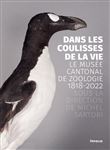 Dans les coulisses de la vie - Le Musée cantonal de zoologie 1818-2022
