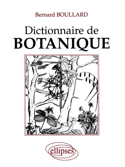 Dictionnaire de botanique - Bernard Boullard - (donnée non spécifiée)