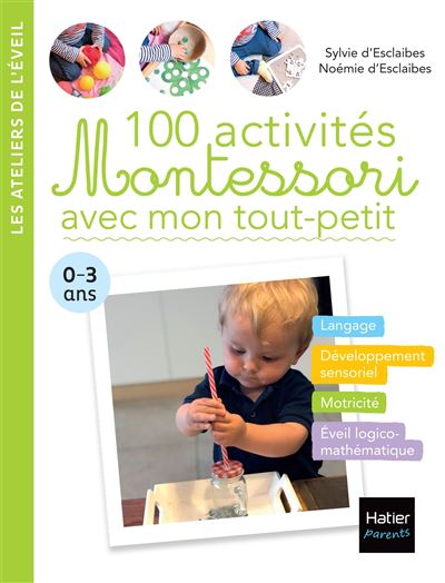 100 activités Montessori avec mon tout-petit 0-3 ans - broché