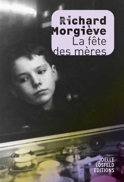 La Fête Des Mères Dernier Livre De Richard Morgiève Précommande And Date De Sortie Fnac 