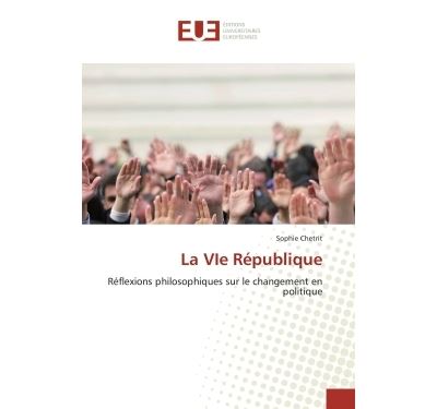 La vie republique - reflexions philosophiques sur le changem