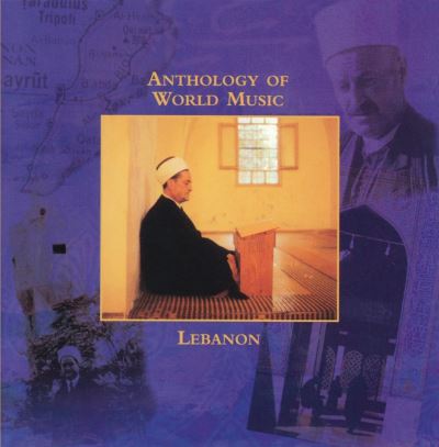 ANTHOLOGY OF WORLD MUSIC LEBANON