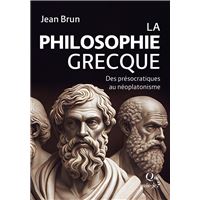 La Philosophie grecque : Des présocratiques au néoplatonisme