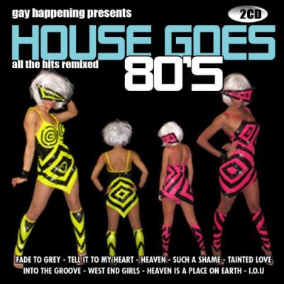 Gay happening presents house goes 80 s/various