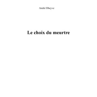 Le choix du meurtre