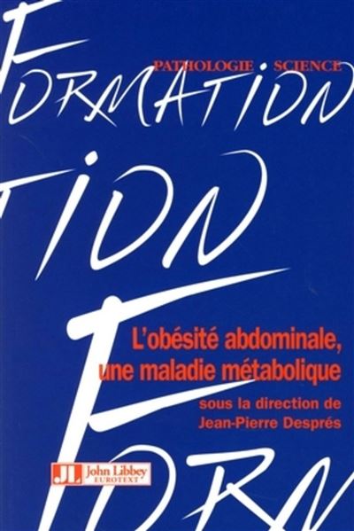 L'obésité abdominale, une maladie métabolique - Jean-Pierre Després - broché