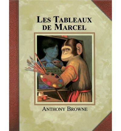 Tableaux de Marcel (Les) - cartonné - Anthony Browne - Achat Livre | fnac