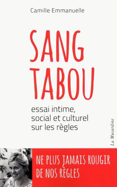 Sang tabou : Ne plus jamais rougir de nos règles