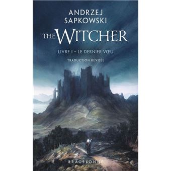Sorceleur (Witcher), T1 : Le Dernier Voeu (traduction révisée) - 1