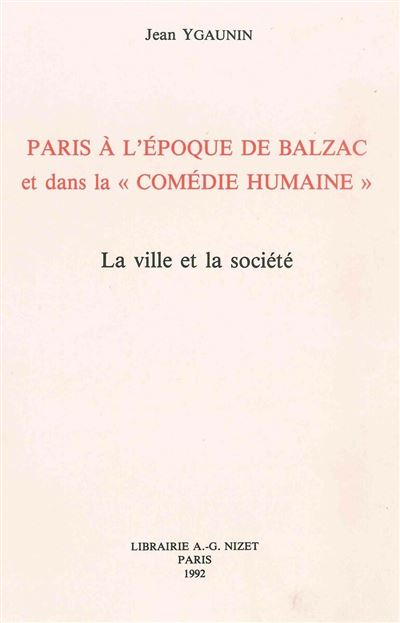 Paris à l'époque de Balzac et dans la Comédie humaine