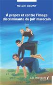 A propos  et contre l'image discriminante du Juiif marocain