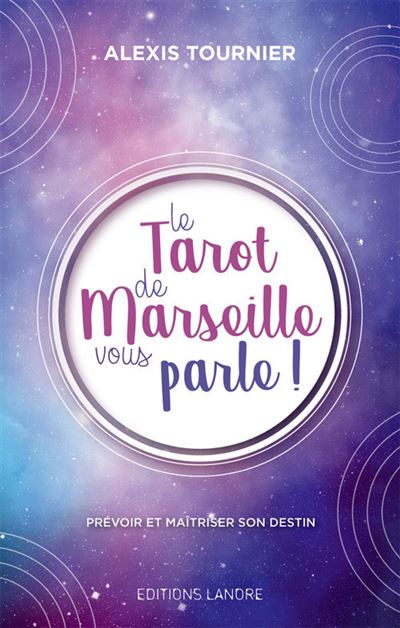 Le tarot de Marseille vous parle ! - Alexis Tournier - broché