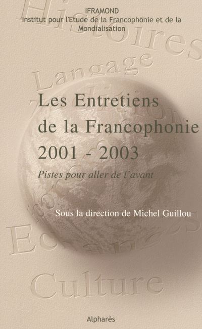 Entretiens de la francophonie 2001-2003 -  Iframond - broché