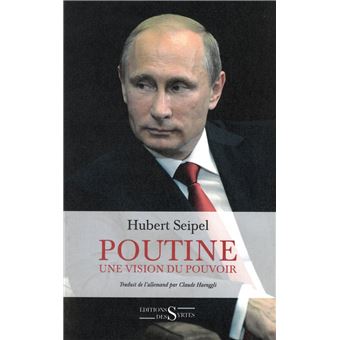 Poutine Une Vision Du Pouvoir Broche Hubert Seipel Claude Haenggli Achat Livre Fnac