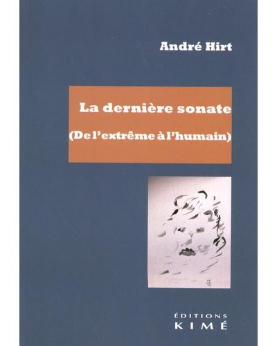 La Dernière sonate (de l'extrême à l'humain) - André Hirt - broché