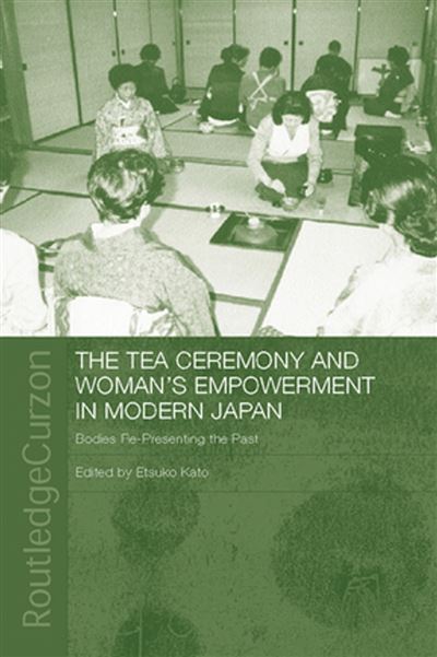 Anthropology of Asia - Bodies Re-Presenting the Past - The Tea Ceremony ...